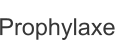 Prophylaxe